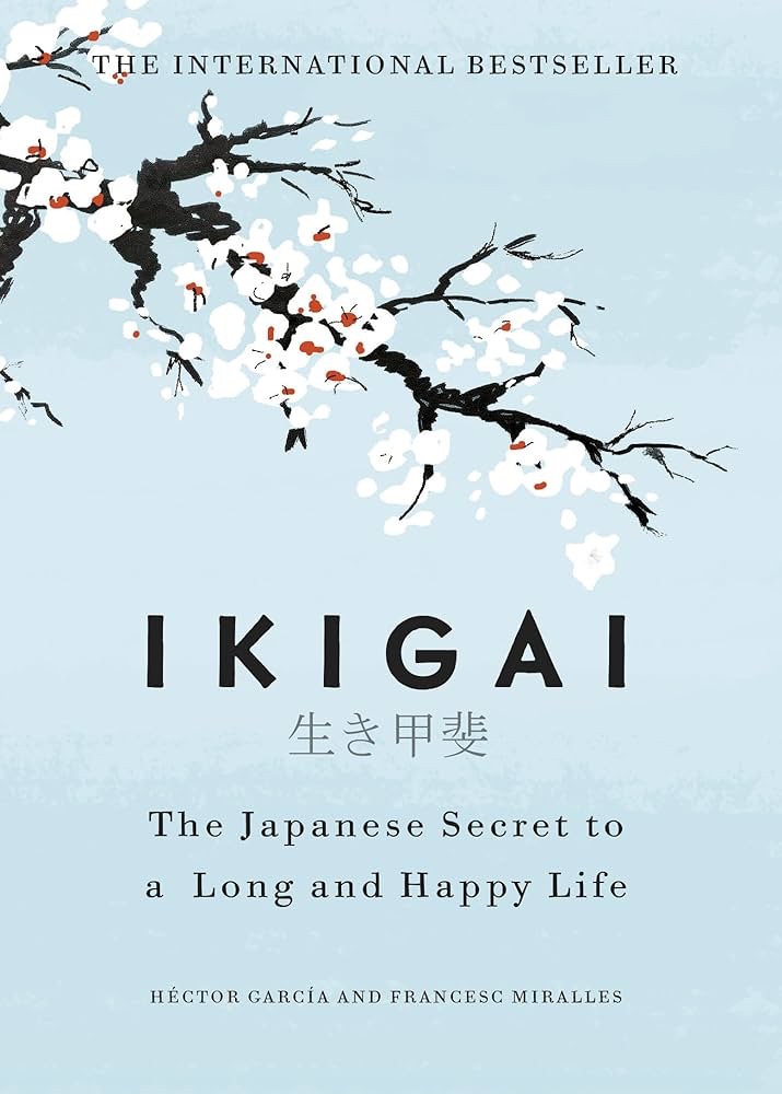 Book Review IKIGAI: The Japanese Secret to a Long and Happy Life by Héctor García & Francesc&nbsp;Miralles