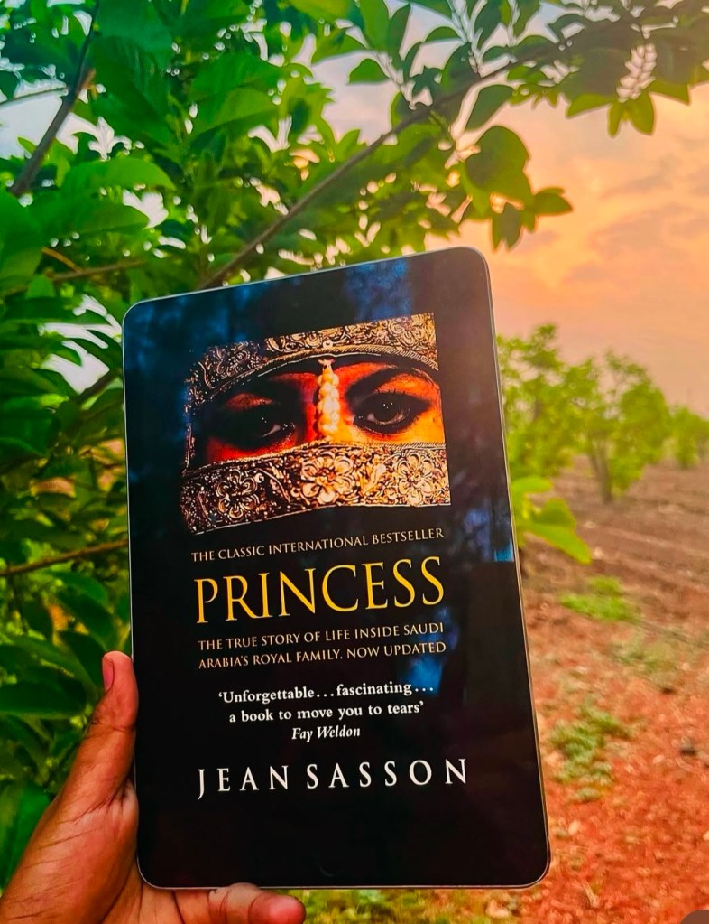 “Princess : A True Story of Life Behind the Veil in Saudi Arabia” by Jean Sasson 
